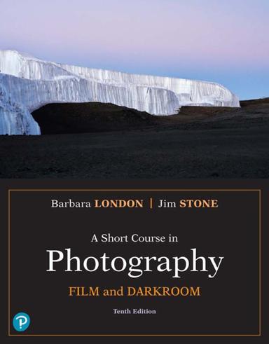 A Short Course in Photography: Film and Darkroom