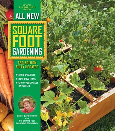 All New Square Foot Gardening, 3rd Edition, Fully Updated