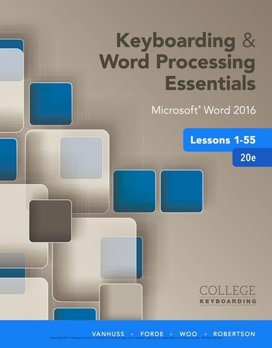 Keyboarding and Word Processing Essentials Lessons 1-55: Microsoft® Word 2016