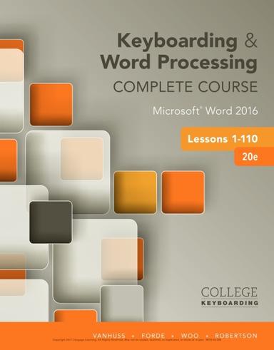 Keyboarding and Word Processing Complete Course Lessons 1-110: Microsoft® Word 2016