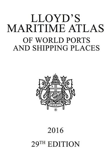 Lloyd's Maritime Atlas of World Ports and Shipping Places 2016