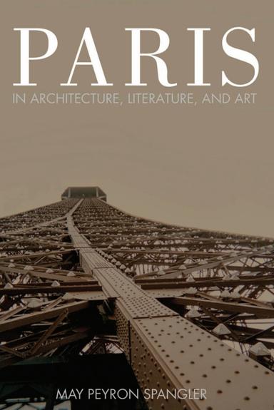 Paris in Architecture, Literature, and Art